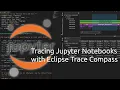 Tracing Jupyter Notebooks with Eclipse Trace Compass