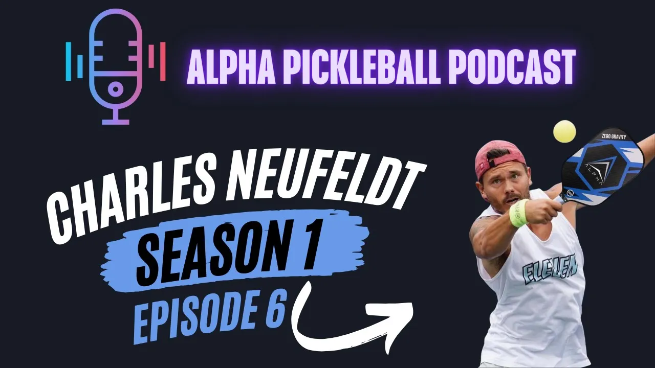Alpha Pickleball Podcast Episode 6 (Charles Neufeldt Canadian National Medalist)