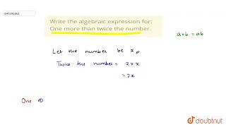 Write the algebraic expression for One more than twice the number CLASS 6 ALGEBRA MATH