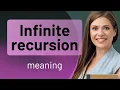 Understanding Infinite Recursion A Dive into Endless Loops