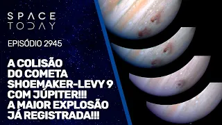 O IMPACTO DO COMETA SHOEMAKER-LEVY 9 COM JÚPITER!! A MAIOR EXPLOSÃO JÁ REGISTRADA PELO SER HUMANO!!!