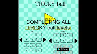 Completing all TRICKY ball levels Puzzle Type Game