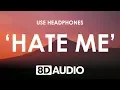 Download Lagu Ellie Goulding \u0026 Juice WRLD - Hate Me (8D AUDIO) 🎧