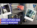 Download Lagu Naik KA Bandara dengan Dirut KAI, Coba Langsung Fasilitasnya