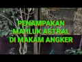 Download Lagu PENAMPAKAN MAKHLUK ASTRAL DI MAKAM ANGKER