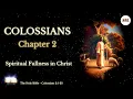 The Holy Bible Colossians 2 Spiritual Fullness in Christ Bible NIV