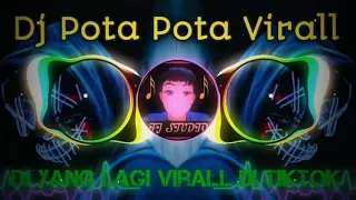 Download Dj Pota Pota Dj Tiktok Terbaru 2020 Pota Pota Viral Tiktok MP3