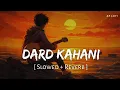 Lagu 𝐃𝐚𝐫𝐝 𝐊𝐚𝐡𝐚𝐧𝐢 || 𝐌𝐚𝐧𝐣𝐢𝐭 𝐒𝐢𝐧𝐠𝐡 𝐒𝐨𝐡𝐢 || [ 𝐒𝐥𝐨𝐰𝐞𝐝 \u0026 𝐑𝐞𝐯𝐞𝐫𝐛 ] || 𝐀𝐏 𝐋𝐨𝐟𝐢