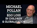 Download Lagu Michael Pollan | Ego Loss in Children \u0026 Globalization