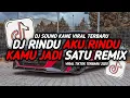 Download Lagu DJ RINDU AKU RINDU KAMU JADI SATU REMIX VIRAL FYP KANE TERBARU 2025