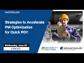 Strategies to Accelerate PM Optimization for Quick ROI Masterclass