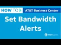 How to set Bandwidth Alerts in AT T Business Center AT T Business Center
