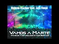 Helene Fischer feat. Luis Fonsi - Vamos a Marte (Markus Thefabulous Dance Bootleg)