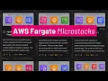 12 AWS Fargate Microstacks - Architect Serverless Containers