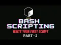 Writing Your First Bash Script