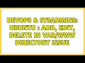 DevOps SysAdmins Ubuntu Add edit delete in directory issue 2 Solutions