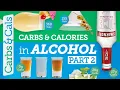 Carbs Calories in ALCOHOL Essential Guide PART 2