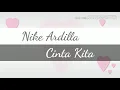 CINTA KITA - NIKE ARDILLA ( LIRIK VIDIO ) 2020