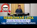 Download Lagu OWAN - SEMBUHKAN LUKA KARAOKE ( Nada Rendah Pria ) LAGU KEMENANGAN DA 6