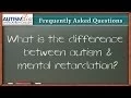 The Difference between Autism Mental Retardation