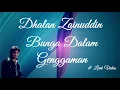 Download Lagu Dhalan Zainuddin ~Bunga Dalam Genggaman ~Lirik