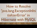 How to Resolve java lang ExceptionInInitializerError in Hibernate with MySQL