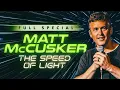 Matt McCusker The Speed of Light Full Comedy Special