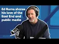 Ed Burns shares his love for the East End and public media WLIW-FM