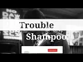 Trouble - Shampoo (Guitar Cover)