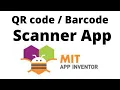 How to make a QR Code Barcode Scanner App using MIT App Inventor