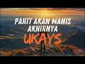 Ukays - Pahit Akan Manis Akhirnya | Slow Rock Terbaik Malaysia | Lirik Video