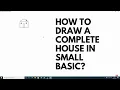 Learn How to Draw a Complete House in Small Basic - Step by Step Tutorial