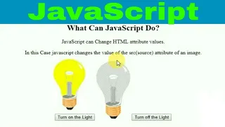 JavaScript for beginners bulb using JavaScript JavaScript can change HTML Attribute value