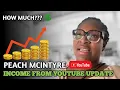 Peach McIntyre Income from Youtube Update 2025