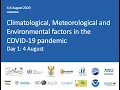 Day 1 part 1 of 2 Climatological Meteorological and Environmental factors in COVID-19