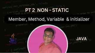 Java Non - Static Members Explained Variables Methods Static Block Initializer