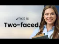 Unveiling the Mask The Meaning of Two-Faced