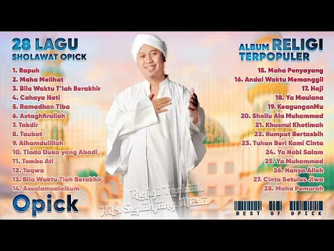 Download MP3 OPICK FULL ALBUM - LAGU SHOLAWAT PENENANG HATI SAAT GUNDAH