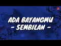 Download Lagu Ada Bayangmu - Sembilan (Lirik with English translation)