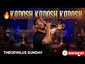KADOSH KADOSH KADOSH 🔥 | SELAH MOMENTS | THEOPHILUS SIUNDAY