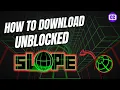 How To Download UNBLOCKED Slope Game on Google Chrome Full Guide