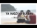 Download Lagu YA HADIYAR RUKBAN - BANJARI COVER