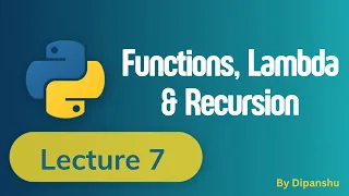 Python Functions Recursion Lambda Function Explained Lecture 7 Python Tutorial for Beginners