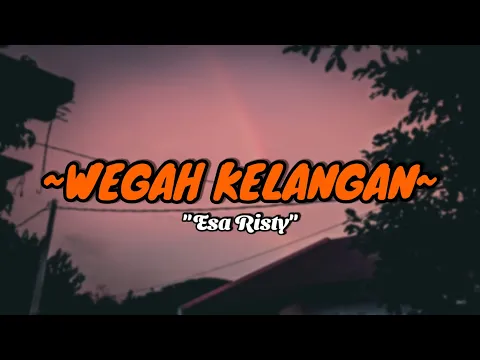 Download MP3 Esa Risty - Wegah Kelangan (Jujur Aku Iseh Sayang Wegah Kelangan) || LIRIK