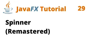 JavaFX Tutorial 29 - Spinner Remastered