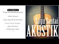 LAGU AKUSTIK TERBAIK || Enak Buat Santai, Kerja, Pengantar Tidur | Terbaru 2025  #iramahidupla