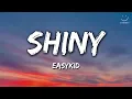 EASYKID - SHINY (Letra/Lyrics)