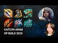 CAITLYN OP BUILD IN ARAM 2025