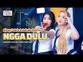 NGGA DULU - AJENG FEBRIA \u0026 ADINDA RAHMA ft. OM NIRWANA | LIVE MUSIC | VERSI KOPLO
