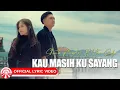 Download Lagu Shinta Angely \u0026 Utra Radja - Kau Masih Ku Sayang [Official Lyric Video HD]